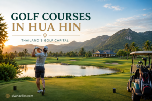 Golf Courses in Hua Hin | Discover Thailand's Golf Capital. Sivana Villas